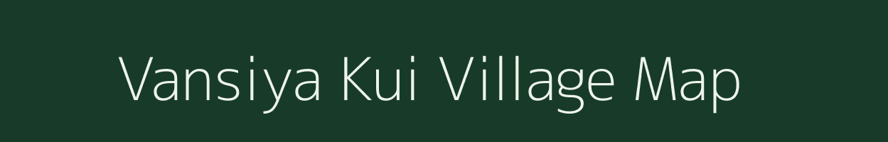 Vansiya Kui village map in Gujarat