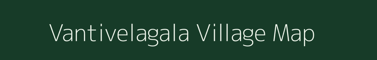 Vantivelagala village map in Andhra Pradesh