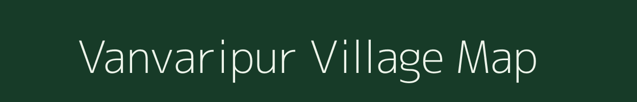 Vanvaripur village map in Uttar Pradesh