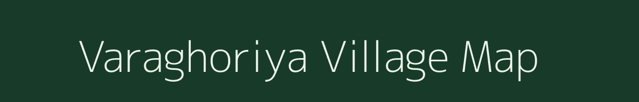 Varaghoriya village map in Rajasthan