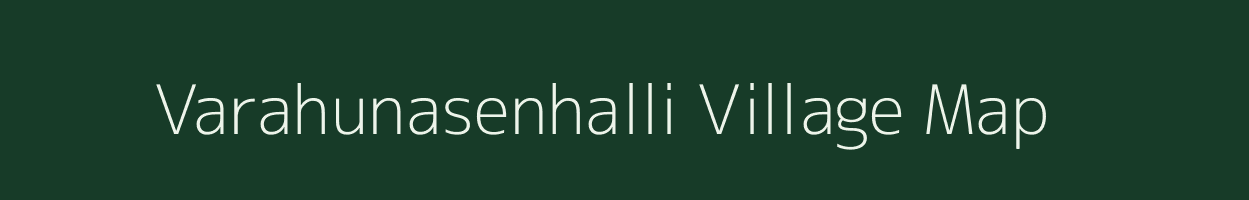 Varahunasenhalli village map in Karnataka