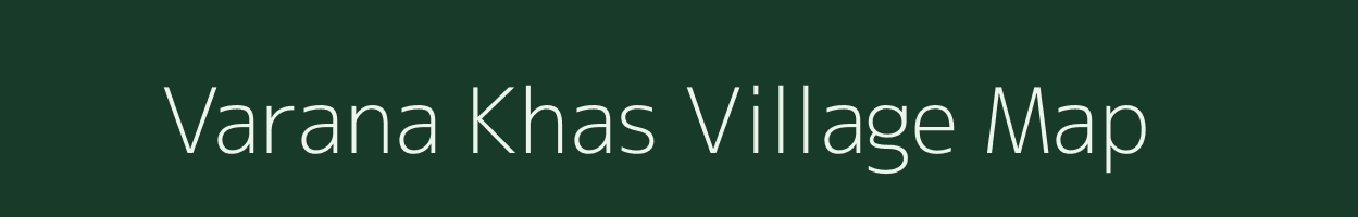 Varana Khas village map in Madhya Pradesh
