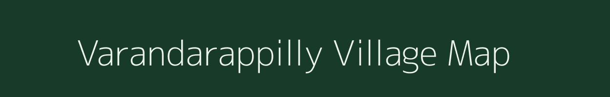 Varandarappilly village map in Kerala