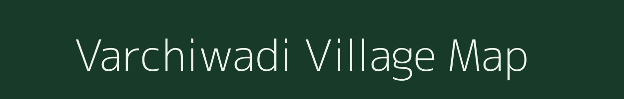 Varchiwadi village map in Maharashtra
