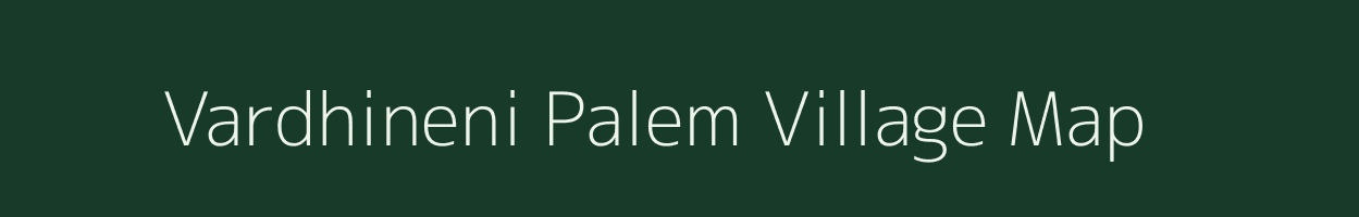 Vardhineni Palem village map in Andhra Pradesh