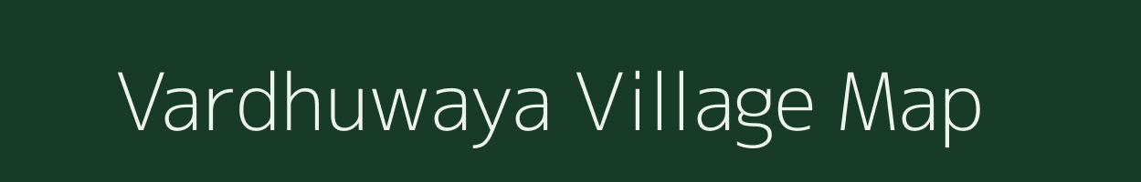 Vardhuwaya village map in Madhya Pradesh