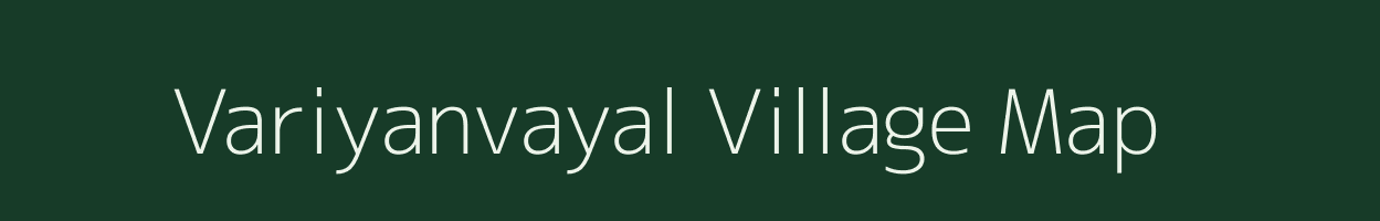 Variyanvayal village map in Tamil Nadu