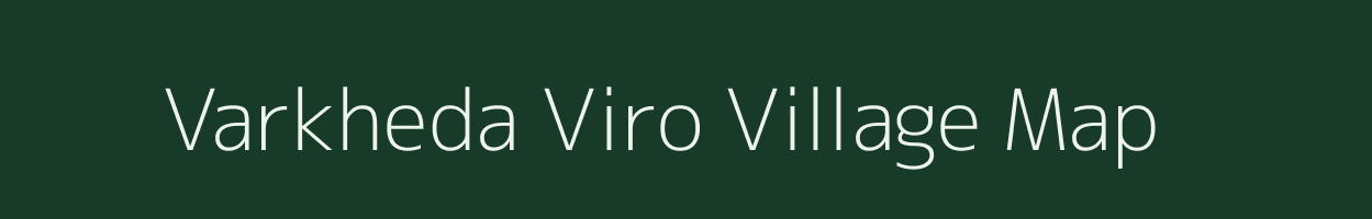 Varkheda Viro village map in Maharashtra