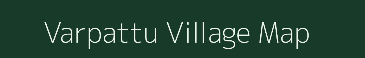 Varpattu village map in Tamil Nadu