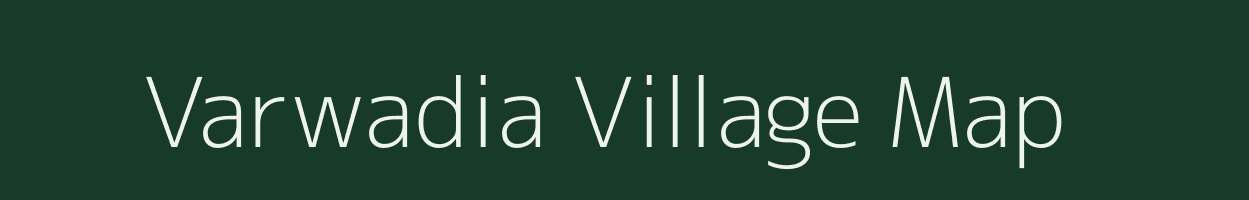 Varwadia village map in Gujarat