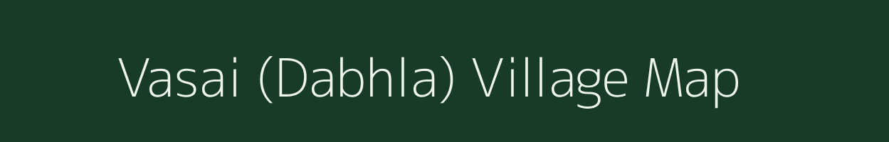 Vasai (Dabhla) village map in Gujarat