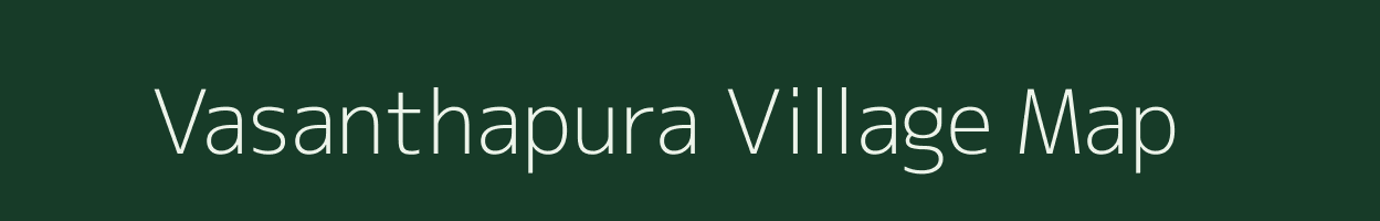 Vasanthapura village map in Karnataka