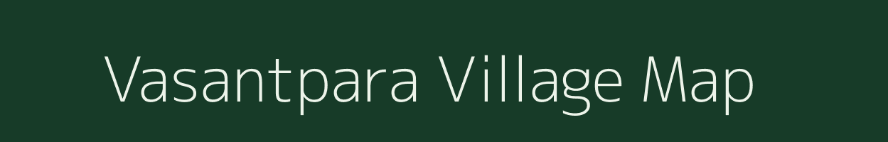 Vasantpara village map in Gujarat