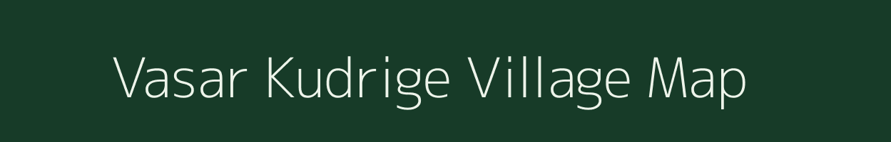 Vasar Kudrige village map in Karnataka