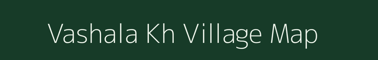 Vashala Kh village map in Maharashtra