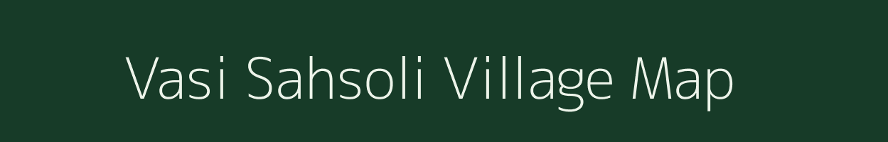 Vasi Sahsoli village map in Uttar Pradesh
