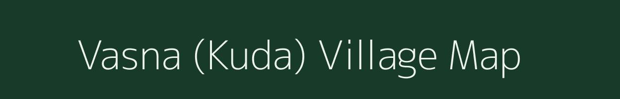 Vasna (Kuda) village map in Gujarat