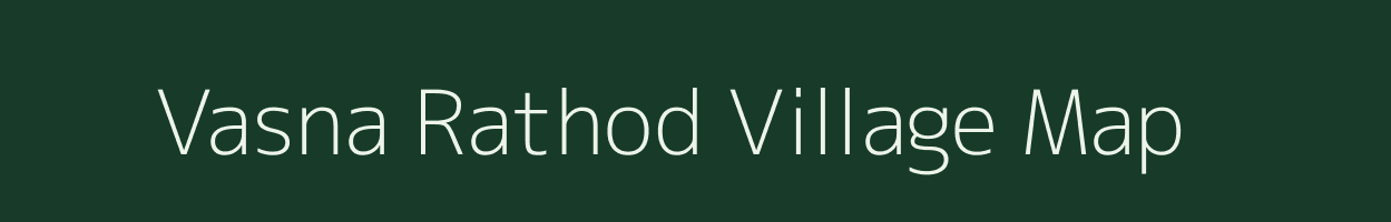 Vasna Rathod village map in Gujarat