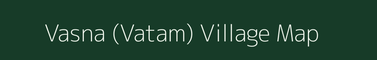 Vasna (Vatam) village map in Gujarat