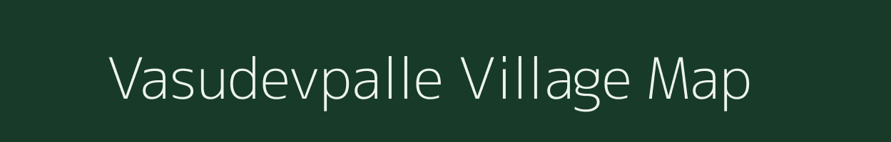 Vasudevpalle village map in Andhra Pradesh