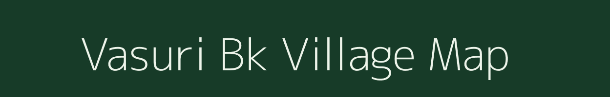 Vasuri Bk village map in Maharashtra