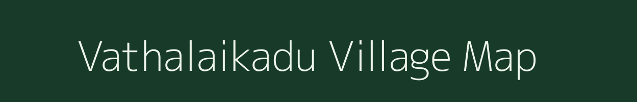 Vathalaikadu village map in Tamil Nadu
