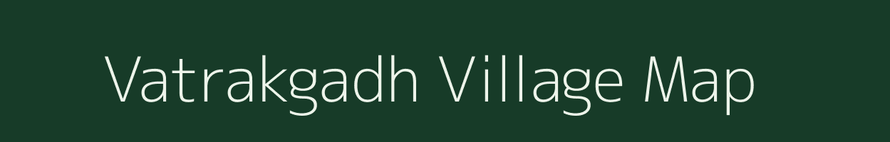 Vatrakgadh village map in Gujarat