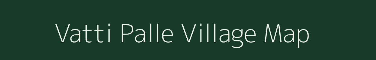 Vatti Palle village map in Andhra Pradesh