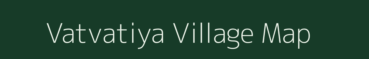Vatvatiya village map in Gujarat