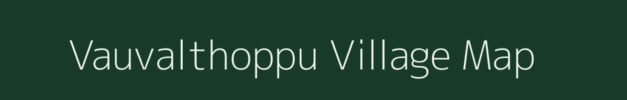 Vauvalthoppu village map in Tamil Nadu