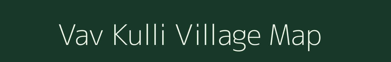 Vav Kulli village map in Gujarat