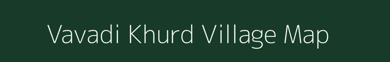 Vavadi Khurd village map in Gujarat