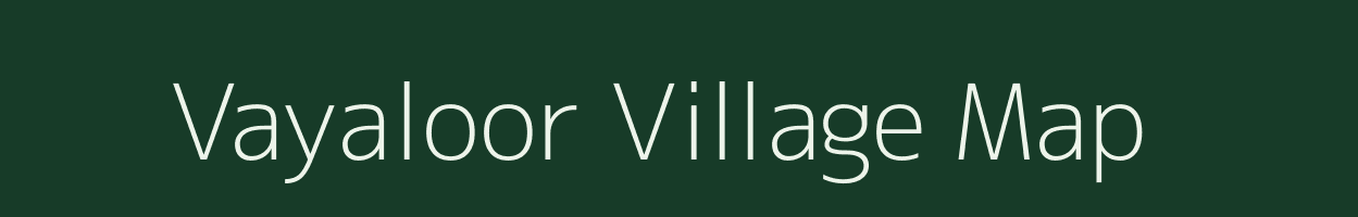 Vayaloor village map in Tamil Nadu