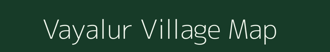 Vayalur village map in Tamil Nadu