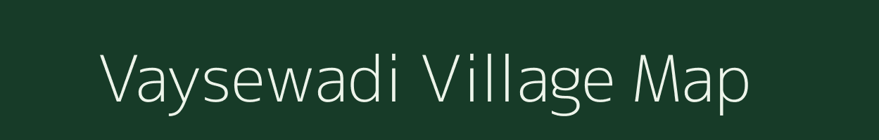 Vaysewadi village map in Maharashtra