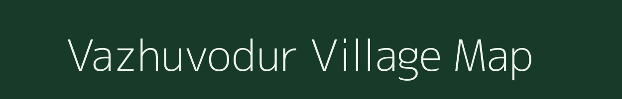 Vazhuvodur village map in Tamil Nadu