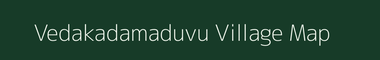Vedakadamaduvu village map in Tamil Nadu