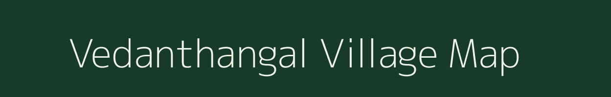 Vedanthangal village map in Tamil Nadu