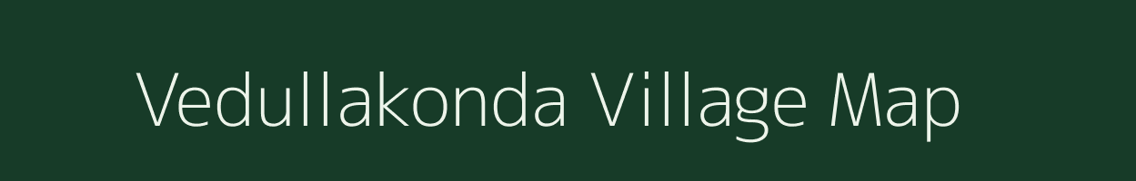 Vedullakonda village map in Andhra Pradesh