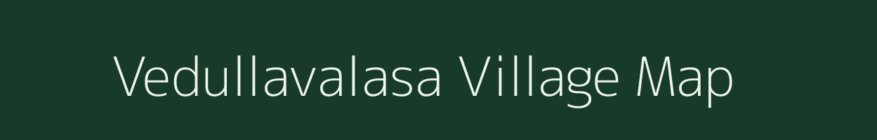 Vedullavalasa village map in Andhra Pradesh