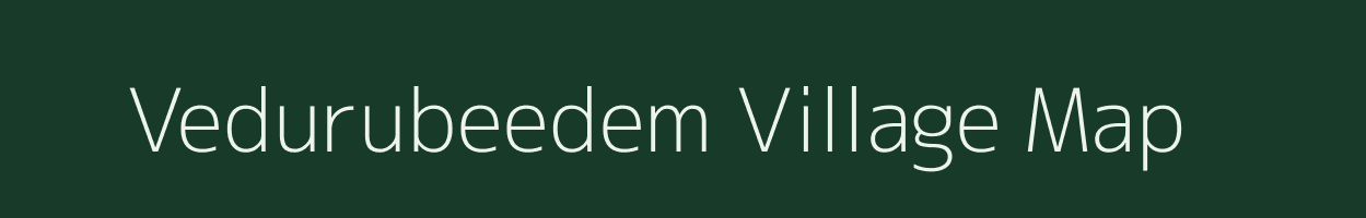 Vedurubeedem village map in Andhra Pradesh