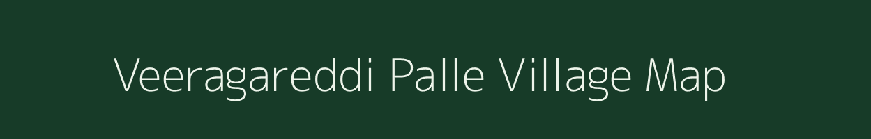 Veeragareddi Palle village map in Andhra Pradesh
