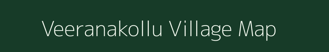 Veeranakollu village map in Andhra Pradesh