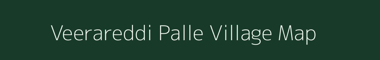 Veerareddi Palle village map in Andhra Pradesh