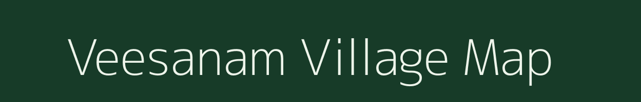 Veesanam village map in Tamil Nadu