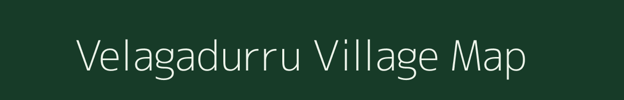 Velagadurru village map in Andhra Pradesh
