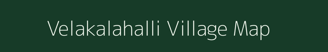 Velakalahalli village map in Tamil Nadu
