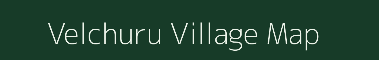 Velchuru village map in Andhra Pradesh