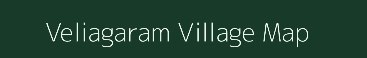 Veliagaram village map in Tamil Nadu