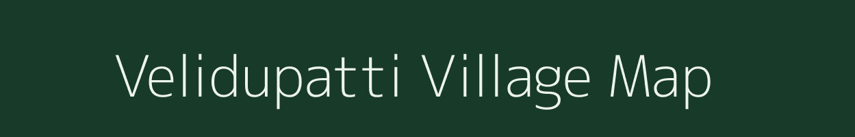 Velidupatti village map in Tamil Nadu